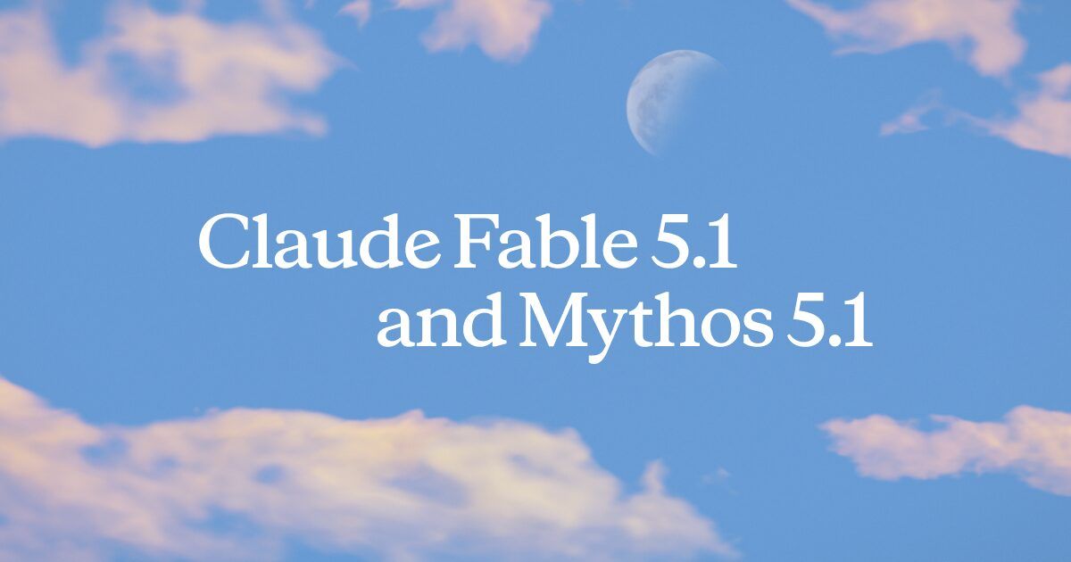 Anthropic stellt Claude Fable 5.1 und Mythos 5.1 vor: Neue Maßstäbe für Coding, Forschung und Datenschutz