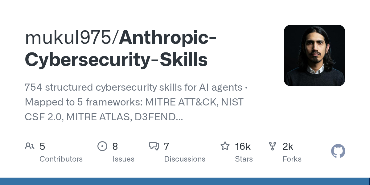Anthropic-Cybersecurity-Skills: A Comprehensive Framework of 754 Structured Security Skills for AI Agents